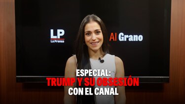 Al Grano: Trump y su obsesión con el Canal