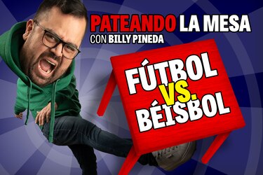 Pateando la mesa: Fútbol vs. Béisbol