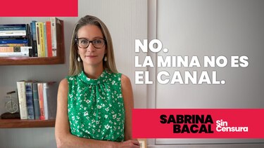 Sabrina Sin Censura: No. La mina no es el Canal