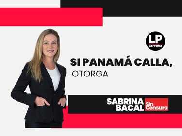 Sabrina Sin Censura: si Panamá calla, otorga