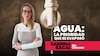 Agua: la prioridad que se evaporó