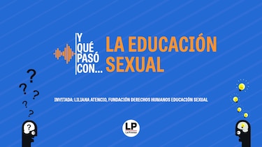 Y qué pasó con: La educación sexual
