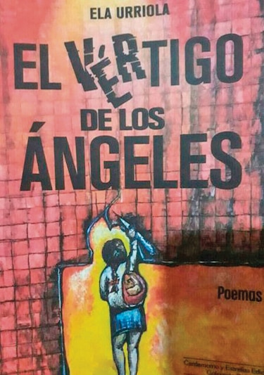 Ela Urriola: ‘El vértigo de los ángeles’