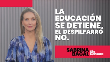 Sabrina Sin Censura: La educación se detiene, el despilfarro no