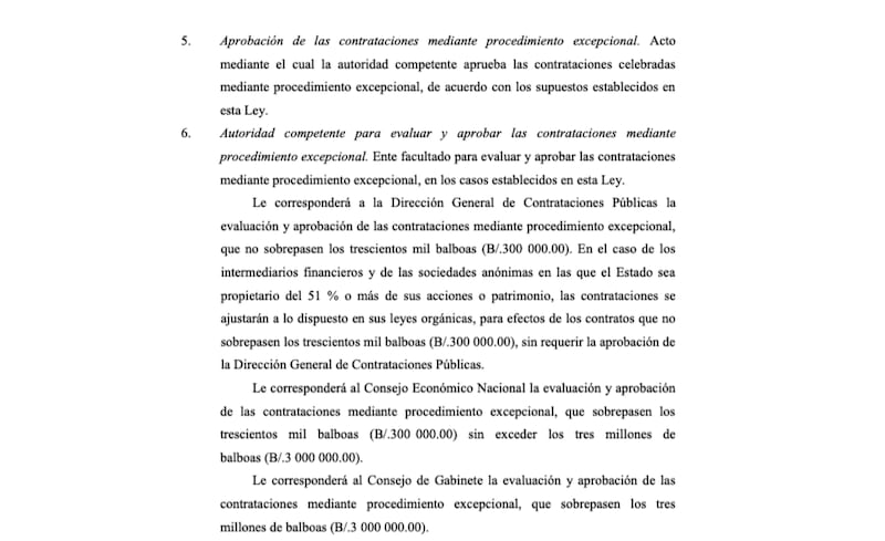 Estos son los procedimientos que dicta la Ley de Contrataciones Públicas para contratar por medio de procedimiento excepcionales. Dado que se presumiría que hay división de materia en la contratación del Minsa, si se unieran, correspondería al Consejo de Gabinete aprobar dicho acto.