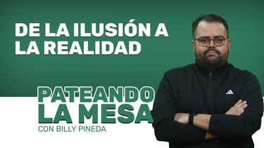 Pateando la mesa: De la ilusión a la realidad