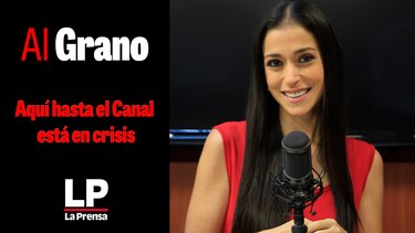 Al Grano: Aquí hasta el Canal está en crisis
