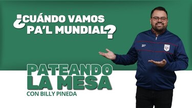 Pateando la mesa: ¿Cuándo vamos pa’l Mundial?