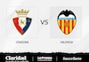 Valencia se mide de local a Osasuna