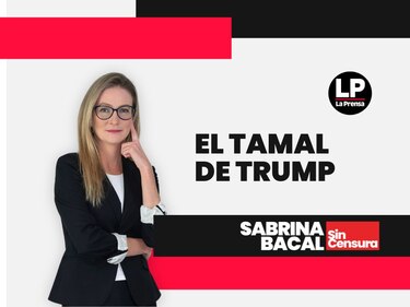 Sabrina Sin Censura: el tamal de Trump