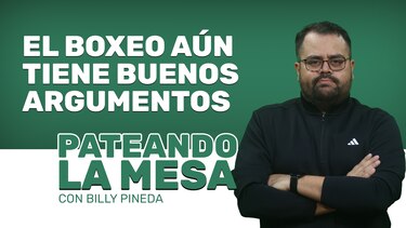Pateando la mesa: El boxeo aún tiene buenos argumentos