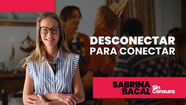 Sabrina Sin Censura: Desconectar para conectar