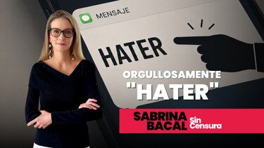 Orgullosamente ‘hater’
