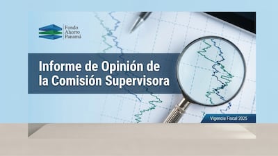 Informe de Opinión de la Comisión Supervisora del Fondo de Ahorro de Panamá