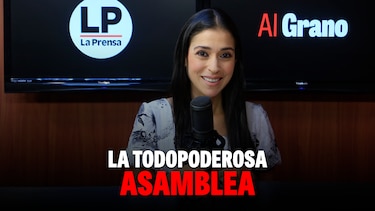 Al grano: La todopoderosa Asamblea