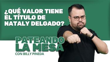 Pateando la mesa: ¿Qué valor tiene el título interino de Nataly Delgado?