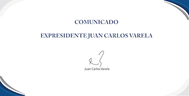 Comunicado a La Nación Expresidente Juan Carlos Varela