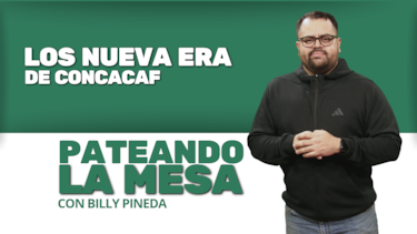 Pateando la mesa: La nueva era de Concacaf