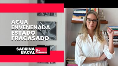 Sabrina Sin Censura: Agua envenenada, Estado fracasado